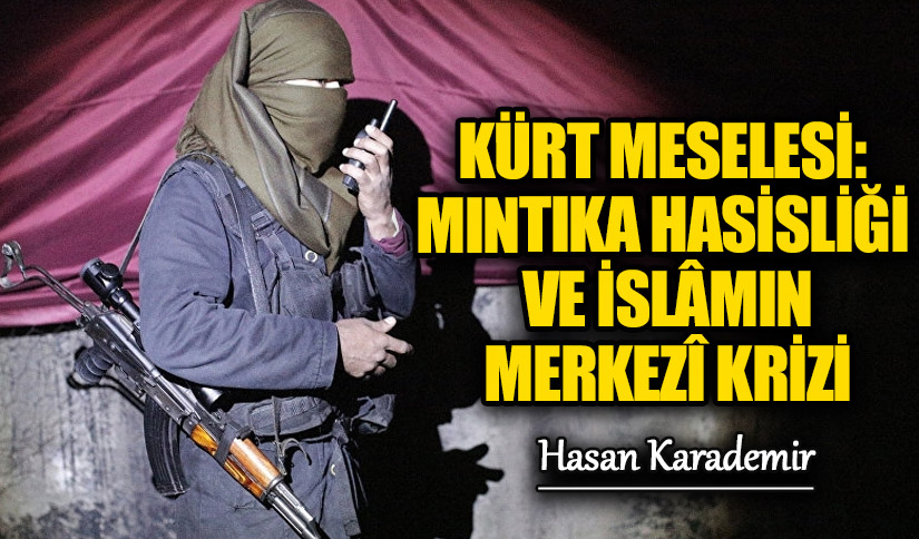 KÜRT MESELESİ: MINTIKA HASİSLİĞİ VE İSLÂMIN MERKEZÎ KRİZİ