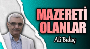 MAZERETİ OLANLAR