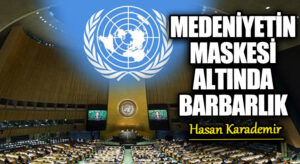 MEDENİYETİN MASKESİ ALTINDA BARBARLIK