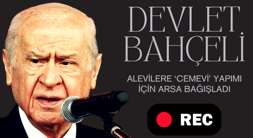 BAHÇELİ, ALEVİLERE CEMEVİ YAPIMI İÇİN ARSA BAĞIŞLADI