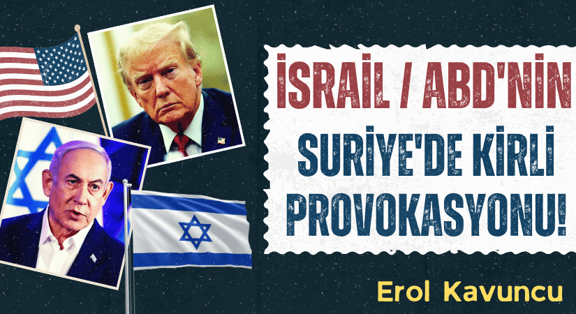 İsrail/ABD’nin Suriye’de Kirli Provokasyonu!