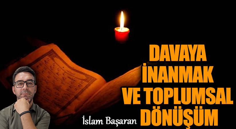 DAVAYA İNANMAK VE TOPLUMSAL DÖNÜŞÜM