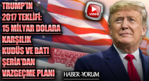 Trump’ın 2017 Teklifi: 15 Milyar Dolara Karşılık Kudüs ve Batı Şeria’dan Vazgeçme Planı