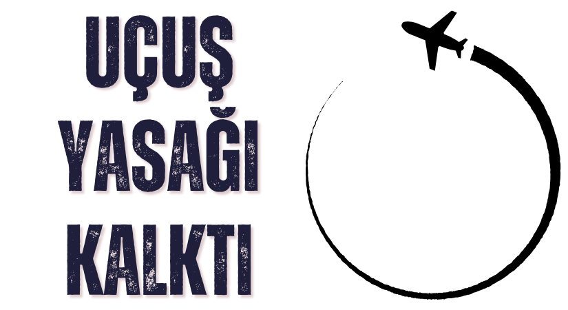 Uçuş Yasağı Kaldırıldı
