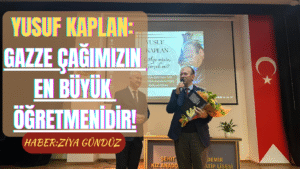 Yusuf Kaplan: Gazze Çağımızın En Büyük Öğretmenidir!