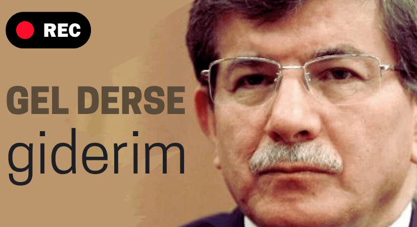 Ahmet Davutoğlu: Erdoğan Gel Derse Giderim