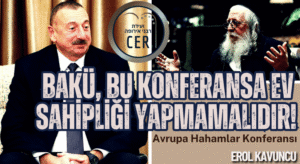 Bakü Bu Konferansa Ev Sahipliği Yapmamalıdır!