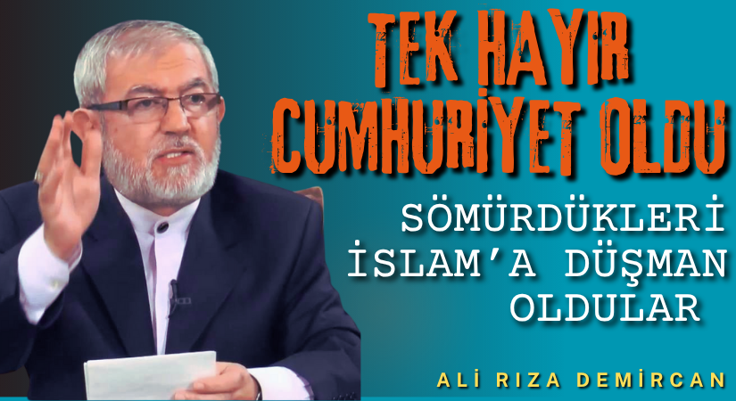 SÖMÜRDÜKLERİ İSLAM’A DÜŞMAN OLDULAR