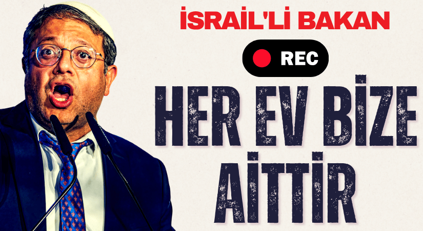 İsrail’li Bakan, Buradaki Her Ev Bize Aittir