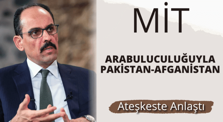 Pakistan-Afganistan Barışında Arabulucu MİT