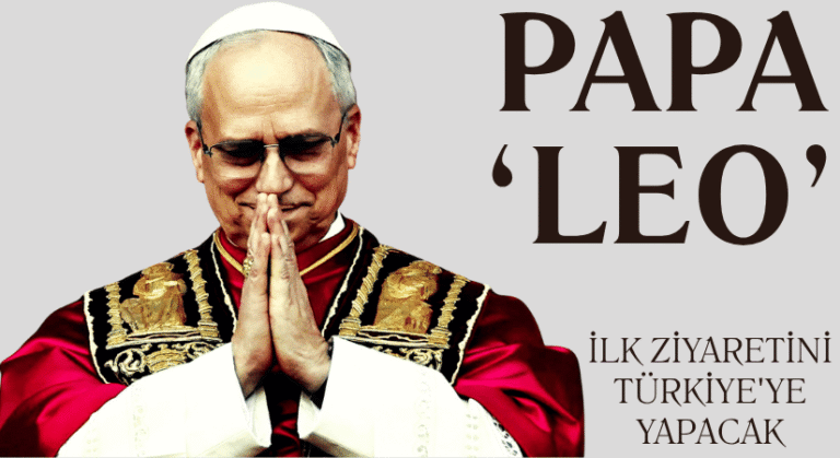 Papa Leo, İlk Ziyaretini Türkiye’ye yapacak