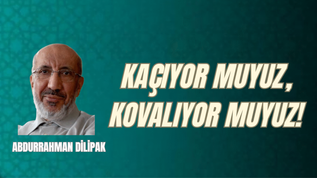 KAÇIYOR MUYUZ, KOVALIYOR MUYUZ!