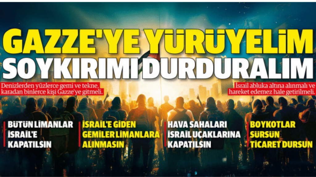 Gazze İçin Küresel Vicdan Ayağa Kalktı: “Artık Kınama Yetmez, Abluka Zamanı!”