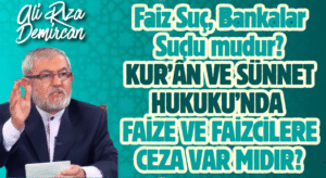 KUR’ÂN VE SÜNNET HUKUKU’NDA FAİZE VE FAİZCİLERE CEZA VAR MIDIR?