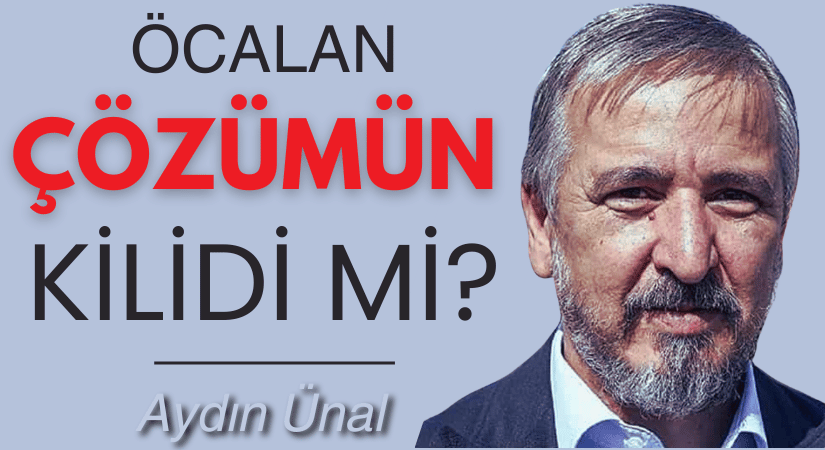 Öcalan Çözümün Kilidi mi?