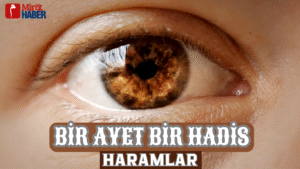 BİR AYET BİR HADİS “HARAMLAR”