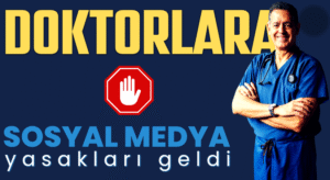 DOKTORLARA SOSYAL MEDYADA SIKI YASAKLAR
