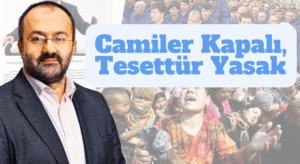 Taha Kılınç: Camiler Kapalı,Tesettür Yasak