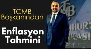 TCMB Başkanı Fatih Karahan’ın Enflasyon Tahmini