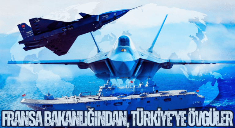 Fransa’dan Türk Savunma Sanayiine Çarpıcı Övgü