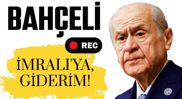 Devlet Bahçeli İmralı’ya, Üç Arkadaşımı Alıp Giderim!