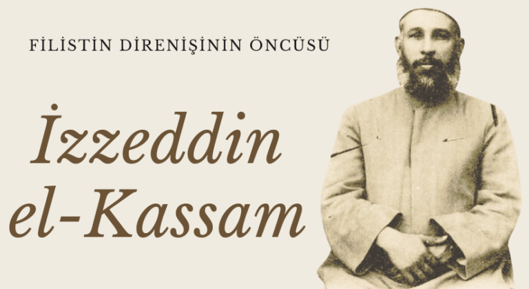 Filistin Direnişinin Öncüsü: Şeyh İzzeddin el-Kassam