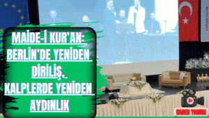 Maide-i Kur’an: Berlin’de Yeniden Diriliş, Kalplerde Yeniden Aydınlık