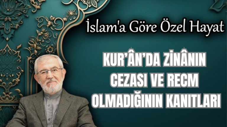 Kur’ân’da Zinânın Cezası ve Recm Olmadığının Kanıtları