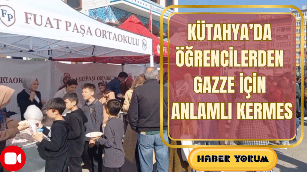 Kütahya’da Öğrencilerden Gazze İçin Anlamlı Kermes