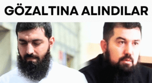 Ebu Hanzala ve Ebu Haris Gözaltına Alındı