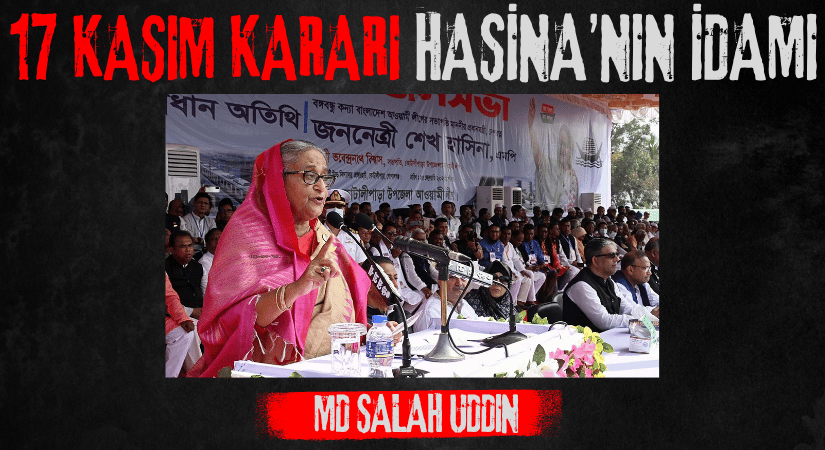 Hasina’nın İdamı ve Bangladeş’te Yeni Siyasal Dönem