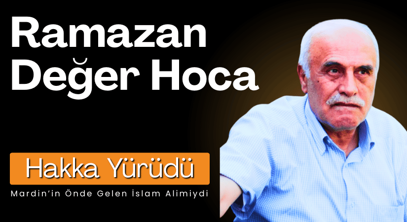 İslam Âlimi Ramazan Değer Hakk’ın Rahmetine Kavuştu