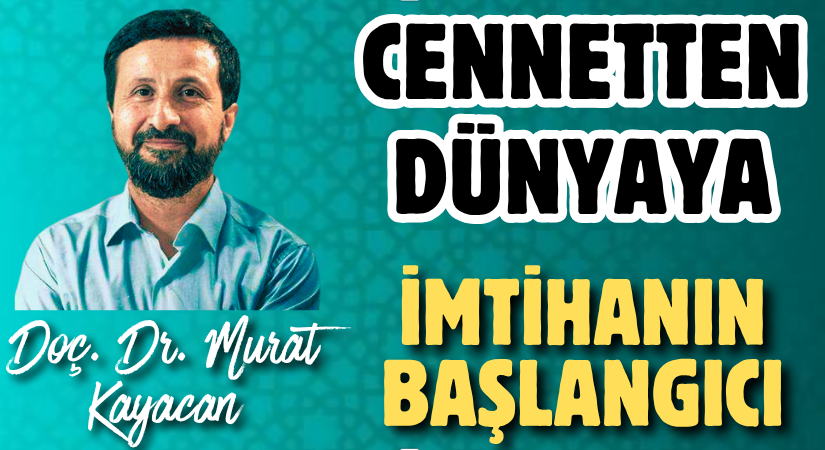 Cennetten Dünyaya: İmtihanın Başlangıcı