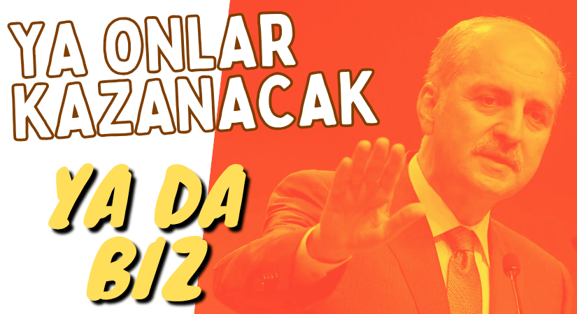 Numan Kurtulmuş: Ya Biz Kazanacağız, Ya Emperyalistler