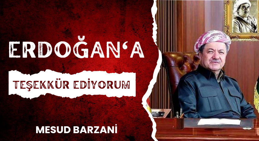 Barzani’den Erdoğan’a Teşekkür