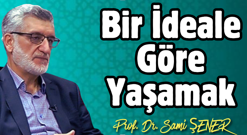 Bir İdeale Göre Yaşamak