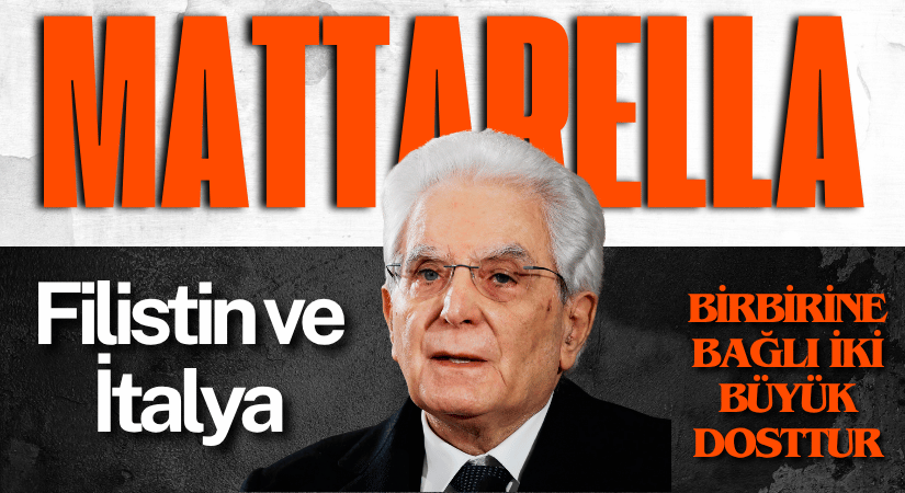 Sergio Mattarella’dan, Filistin ve İtalya İlişkilerine Dair Güçlü Mesaj
