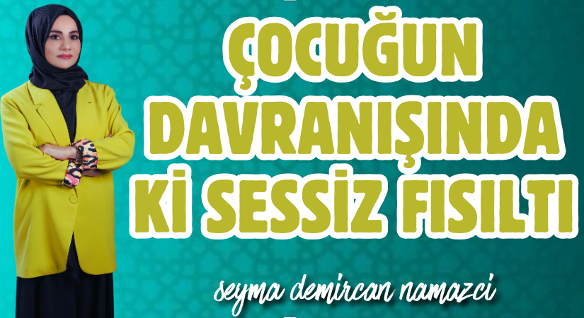 Çocuğun Davranışındaki Sessiz Fısıltı
