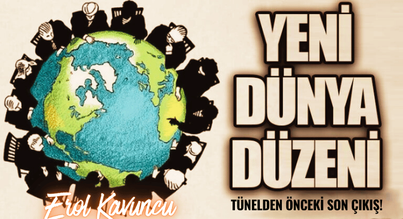 DAYATILAN YENİ DÜNYA DÜZENİ! TÜNELDEN ÖNCEKİ SON ÇIKIŞ!