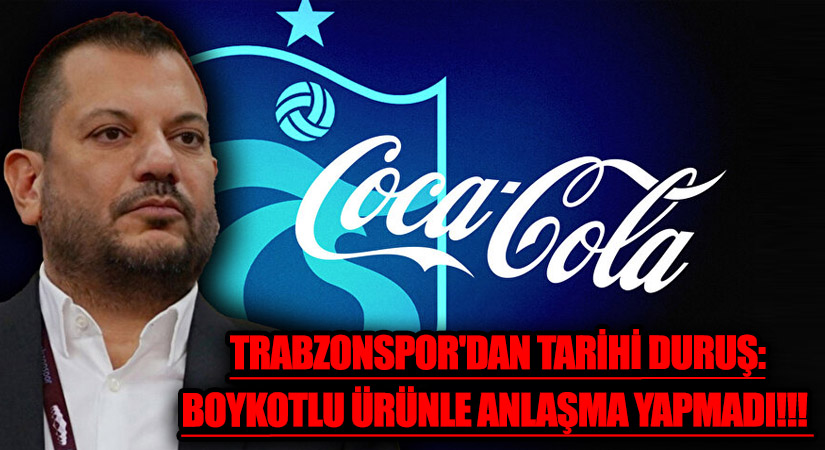 Trabzonspor’dan Tarihi Duruş: Boykotlu Ürünle Anlaşma Yapmadı