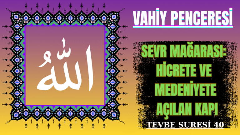 Vahiy Penceresi Sevr Mağarası: Hicrete ve Medeniyete Açılan Kapı