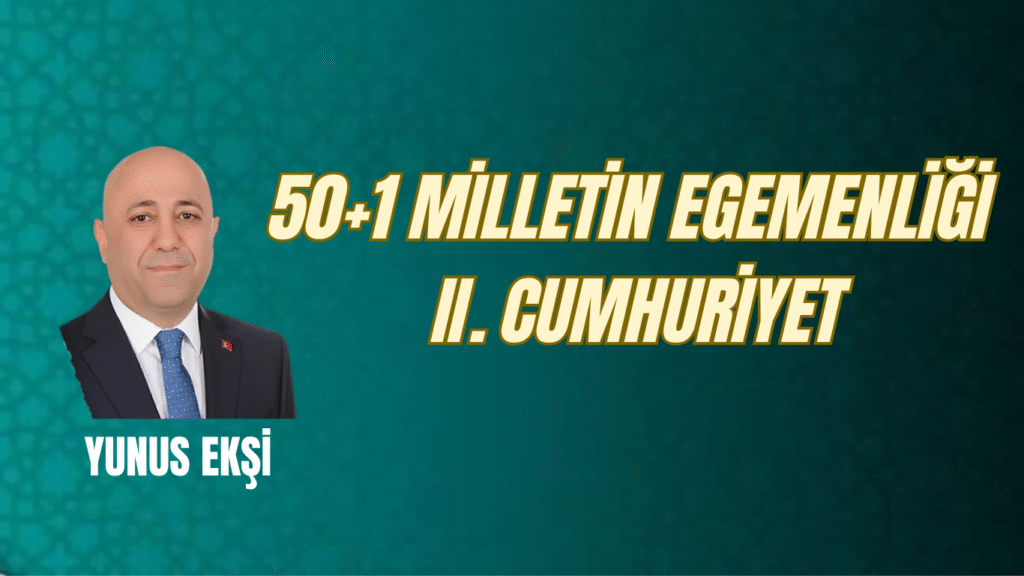 50+1 Milletin Egemenliği II. Cumhuriyet