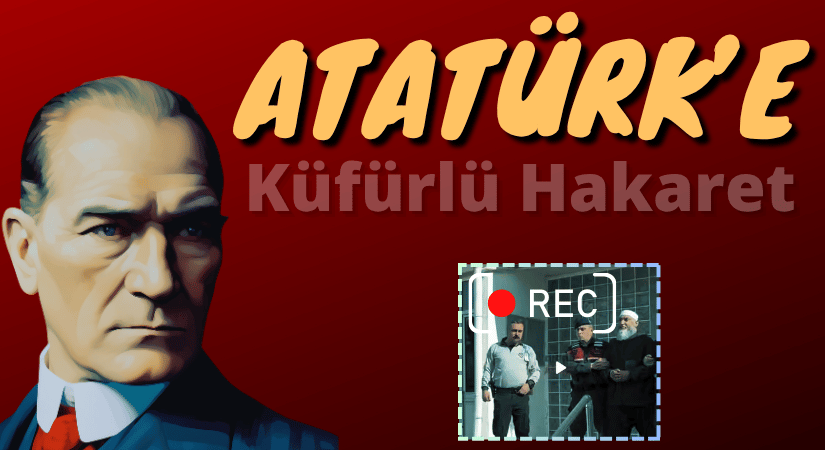 Aydın’da Atatürk’e Küfürlü Hakaret: Şüpheli Tutuklandı!
