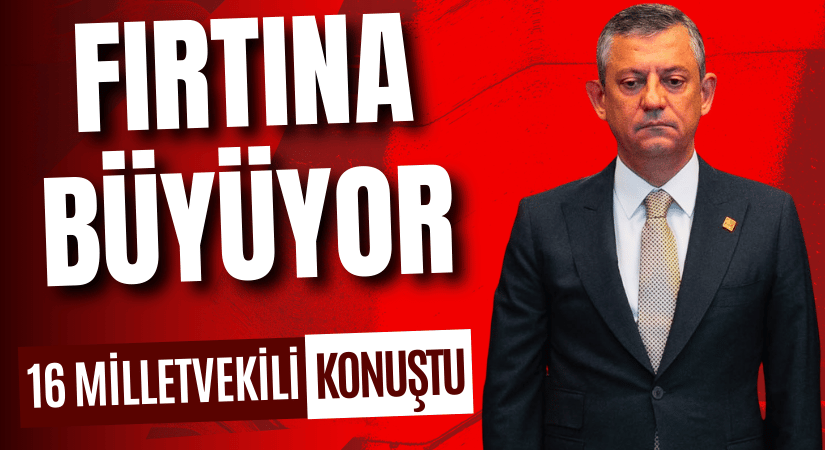 CHP’de Fırtına Büyüyor: 16 Vekilden Özgür Özel’e Sert Mesaj