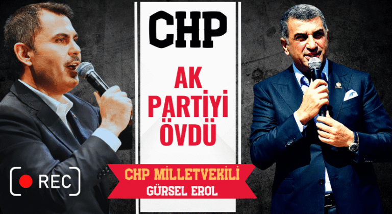 CHP’li Gürsel Erol’dan, Murat Kurum’a Övgüler