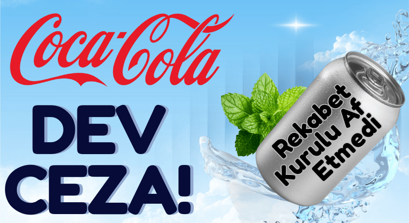 Rekabet Kurulu’ndan Coca-Cola’ya Rekor Ceza