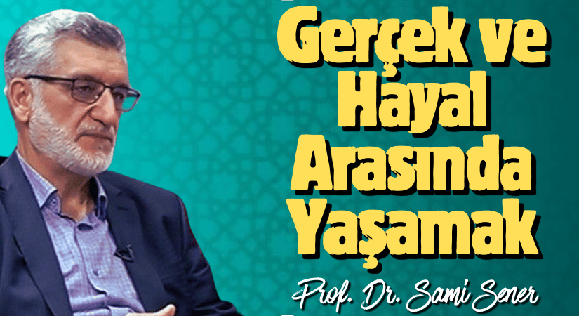 Gerçek ve Hayal Arasında Yaşamak