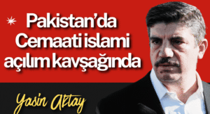 Pakistan’da Cemaati İslami açılım kavşağında