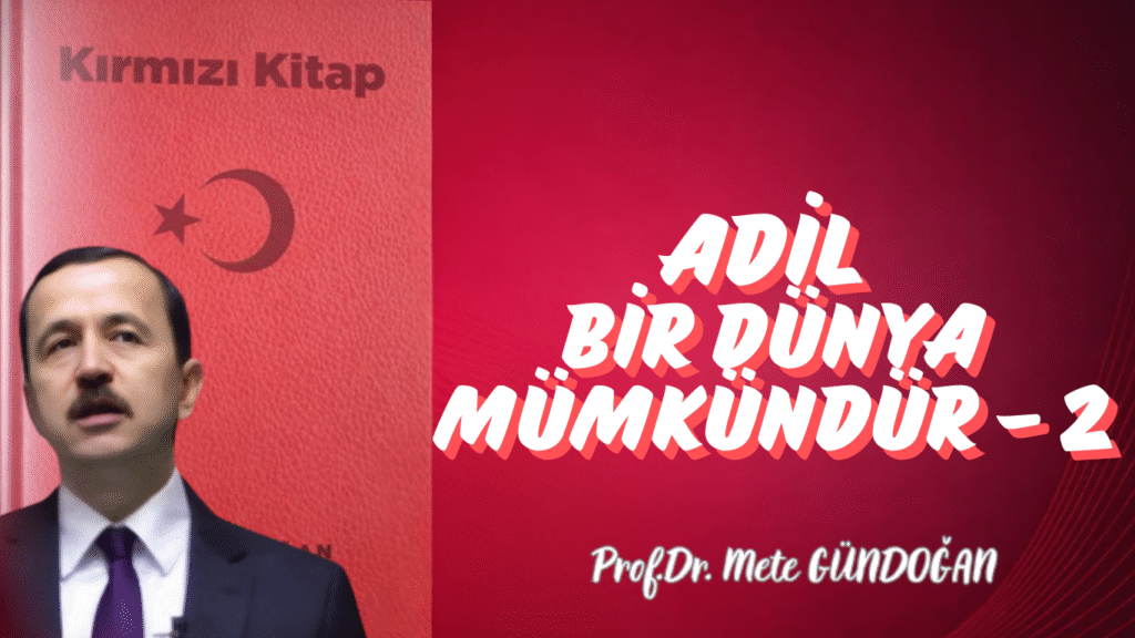 Adil Bir Dünya Mümkündür – 2