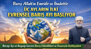 Barış Allah’ın Emridir ve İbadettir